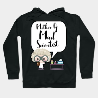 Mother Of Mad Scientist Hoodie